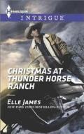 Christmas at Thunder Horse Ranch di Elle James edito da Harlequin