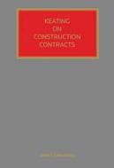Keating On Construction Contracts di Stephen Furst, The Hon Sir Vivian Ramsey edito da Sweet & Maxwell Ltd