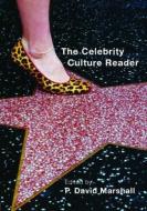 The Celebrity Culture Reader di P David Marshall edito da Taylor & Francis Ltd