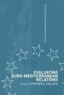 Evaluating Euro-Mediterranean di Stephen Calleya edito da Routledge