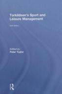 Torkildsen's Sport and Leisure Management di George Torkildsen edito da Routledge