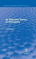 An Objective Theory of Probability (Routledge Revivals) di Donald Gillies edito da Routledge