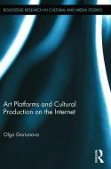 Art Platforms and Cultural Production on the Internet di Olga (University of Warwick Goriunova edito da Taylor & Francis Ltd
