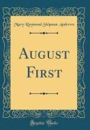 August First (Classic Reprint) di Mary Raymond Shipman Andrews edito da Forgotten Books
