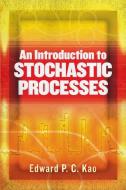 An Introduction To Stochastic Processes di Edward Kao edito da Dover Publications Inc.
