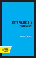 State Politics In Zimbabwe di Jeffrey Herbst edito da University Of California Press