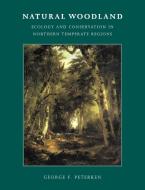 Natural Woodland di George Peterken, G. F. Peterken edito da Cambridge University Press