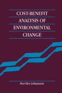 Cost-Benefit Analysis of Environmental Change di Per-Olov Johansson edito da Cambridge University Press