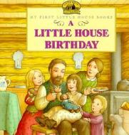 A Little House Birthday: Adapted from the Little House Books by Laura Ingalls Wilder di Laura Ingalls Wilder edito da TURTLEBACK BOOKS