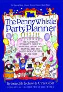 Penny Whistle Party Planner di Meredith Brokaw edito da Fireside Books