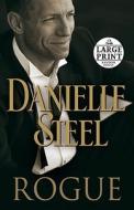 Rogue di Danielle Steel edito da Random House Large Print Publishing