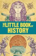 The Little Book Of History di DK edito da Dorling Kindersley