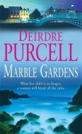 Marble Gardens di Deirdre Purcell edito da Headline Publishing Group