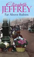 Far Above Rubies di Elizabeth Jeffrey edito da PIATKUS BOOKS