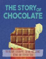 The Story of Food: Chocolate di Alex Woolf edito da Hachette Children's Group