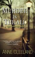 Murder In Thrall di Anne Cleeland edito da Kensington Publishing