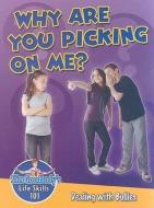 Why Are You Picking on Me?: Dealing with Bullies di John Burstein edito da CRABTREE PUB