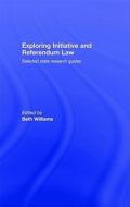 Exploring Initiative and Referendum Law di Beth Williams edito da Routledge