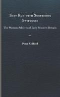 They Run With Surprising Swiftness di Peter Radford edito da University Of Virginia Press