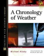 A Chronology of Weather di Michael Allaby edito da Facts On File