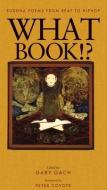 What Book!?: Buddha Poems from Beat to Hiphop di Peter Coyote edito da Parallax Press