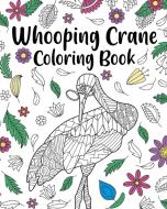 Whooping Crane Coloring Book di PaperLand edito da Blurb