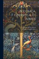 Bucolica, Georgica, Et Aeneis; Volume 2 di Publius Vergilius Maro edito da LEGARE STREET PR