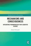Mechanisms And Consciousness di Marek Pokropski edito da Taylor & Francis Ltd