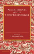 Palladii Dialogus de Vita S. Joannis Chrysostomi edito da Cambridge University Press