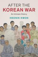 After The Korean War di Heonik Kwon edito da Cambridge University Press