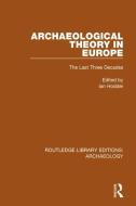 Archaeological Theory in Europe edito da Taylor & Francis Ltd
