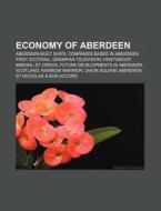 Economy Of Aberdeen: Future Developments di Books Llc edito da Books LLC, Wiki Series