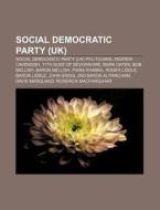 Social Democratic Party Uk : Social Dem di Books Llc edito da Books LLC, Wiki Series