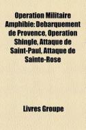 Op Ration Militaire Amphibie: D Barqueme di Livres Groupe edito da Books LLC, Wiki Series