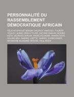 Personnalit Du Rassemblement D Mocratiq di Livres Groupe edito da Books LLC, Wiki Series