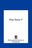 Pope Sixtus V di The Benedictine Brethren of Glendalough, edito da Kessinger Publishing