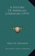 A History of American Literature (1919) di Percy H. Boynton edito da Kessinger Publishing