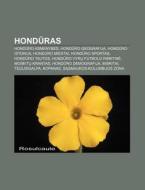 Honduras: Honduro Asmenybes, Honduro Geo di Altinis Wikipedia edito da Books LLC, Wiki Series