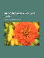 Proceedings (volume 26-28) di Western Gas Association edito da General Books Llc