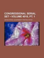 Congressional Serial Set (volume 4010, Pt. 1) di United States Government Office edito da General Books Llc