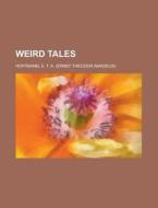 Weird Tales Volume I di E. T. A. Hoffmann edito da Rarebooksclub.com
