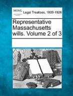 Representative Massachusetts Wills. Volume 2 Of 3 edito da Gale, Making Of Modern Law