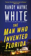The Man Who Invented Florida: A Doc Ford Novel di Randy Wayne White edito da ST MARTINS PR