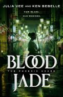 Blood Jade di Julia Vee, Ken Bebelle edito da TOR BOOKS