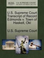 U.s. Supreme Court Transcript Of Record Edmonds V. Town Of Haskell, Okl edito da Gale Ecco, U.s. Supreme Court Records