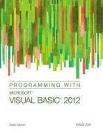 Programming with Microsoft Visual Basic 2012 di Diane Zak edito da Course Technology