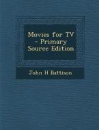 Movies for TV di John H. Battison edito da Nabu Press