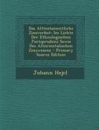 Das Alttestamentliche Zinsverbot: Im Lichte Der Ethnologischen Jurisprudenz Sowie Des Altorientalischen Zinswesens - Primary Source Edition di Johann Hejcl edito da Nabu Press