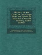 Memoirs of the Count of Comminge: From the French of Monsieur D'Arnaud ... - Primary Source Edition di Claudine Alexandrine Guerin De Tencin, Charles Augustin Ferriol De Argental edito da Nabu Press