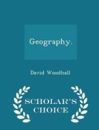 Geography. - Scholar's Choice Edition di David Woodhall edito da Scholar's Choice